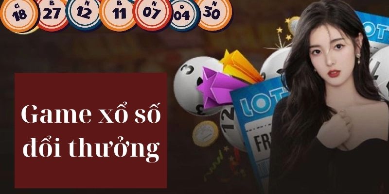 Xổ số đổi thưởng là gì?