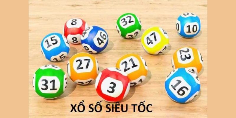 Tổng quan về xổ số siêu tốc